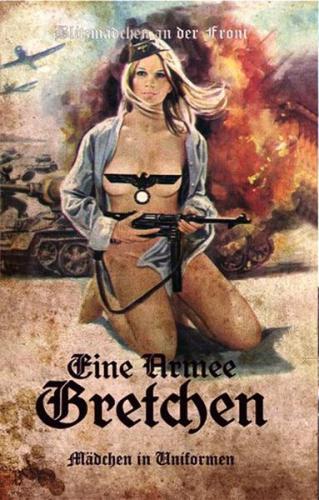Eine Armee Gretchen / She Devils of the Ss / Призывница Гретта